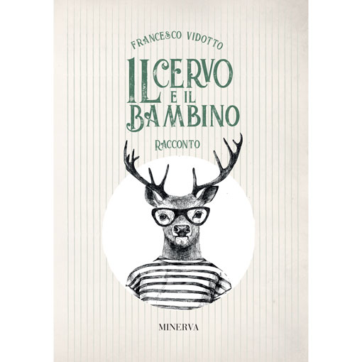 Il cervo e il bambino - romanzo - Francesco Vidotto